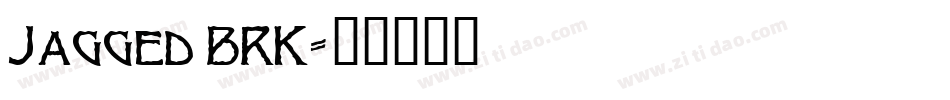 Jagged BRK字体转换